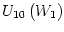 $\displaystyle U_{10}\left( W_{1}\right)$