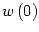 $ w\left( 0\right) $