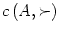 $ c\left( A,\succ\right) $