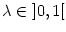 $ \lambda\in\left] 0,1\right[ $
