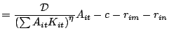 $\displaystyle =\frac{\mathcal{D}}{\left( \sum A_{it}K_{it}\right) ^{\eta}} A_{it}-c-r_{im}-r_{in}$