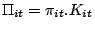 $\displaystyle \Pi_{it}=\pi_{it}.K_{it}
$