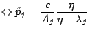 $\displaystyle \Leftrightarrow\tilde{p}_{j}=\dfrac{c}{A_{j}}\dfrac{\eta}{\eta-\lambda_{j}}$